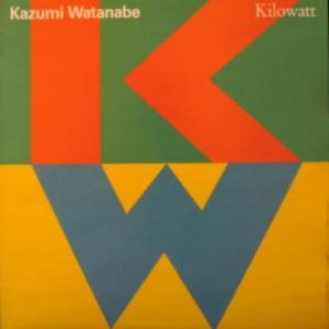 Kazumi Watanabe - Kilowatt