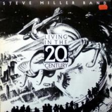 Steve Miller Band, The - Living In The 20th Century