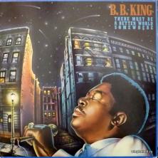 B.B. King - There Must Be A Better World Somewhere