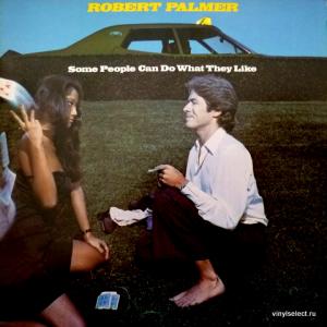 Robert Palmer - Some People Can Do What They Like