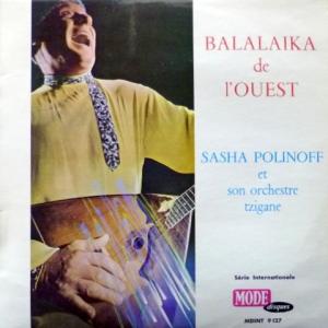 Sasha Polinoff Et Son Orchestre Tzigane - Balalaïka De L'Ouest