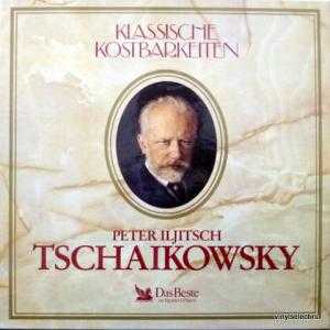 Piotr Illitch Tchaikovsky (Петр Ильич Чайковский) - Tschaikowsky - Klassische Kostbarkeiten
