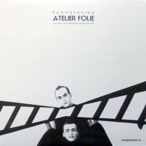 Atelier Folie (Franco Rago & Gigi Farina) - Lost Demos And Unreleased Masters 1983/1986