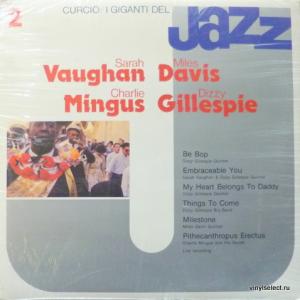 Sarah Vaughan / Miles Davis / Charlie Mingus / Dizzy Gillespie - I Giganti Del Jazz Vol. 2