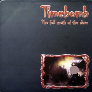 Timebomb - The Full Wrath Of The Slave