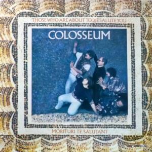 Colosseum - Those Who Are About To Die, Salute You
