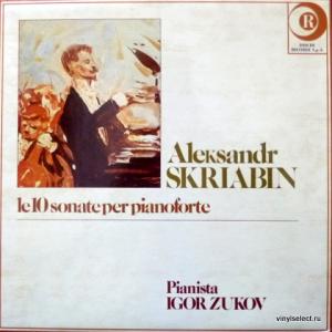 Alexander Scriabin (Александр Скрябин) - Le 10 Sonate Per Pianoforte (feat. Igor Zukov)