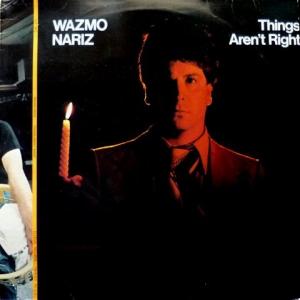 Wazmo Nariz - Things Aren't Right