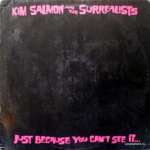 Kim Salmon And The Surrealists - Just Because You Can't See It... ...Doesn't Mean It Isn't There