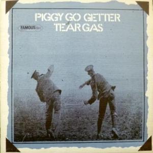 Tear Gas - Piggy Go Getter