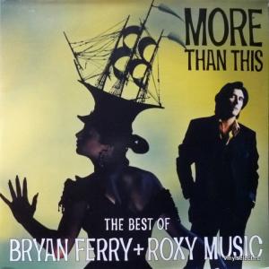 Bryan Ferry/Roxy Music - More Than This (The Best Of Bryan Ferry + Roxy Music)