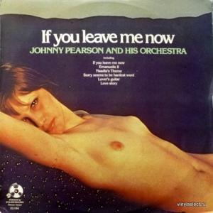 Johnny Pearson And His Orchestra - If You Leave Me Now