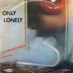 Only Lonely (Bogart Co.) - All The Best Girls