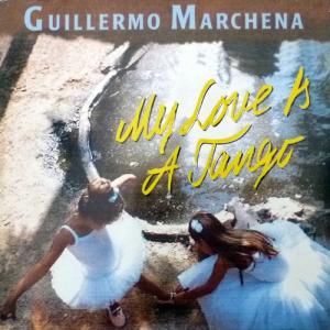 Guillermo Marchena - My Love Is A Tango