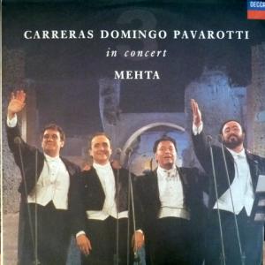 Carreras, Domingo, Pavarotti (The Three Tenors) - In Concert (feat. Zubin Mehta)