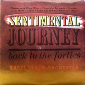 Karel Vlach Orchestra - Sentimental Journey Back To The Forties
