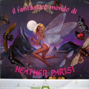 Heather Parisi - Il Fantastico Mondo Di Heather Parisi