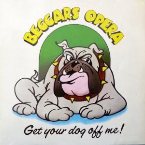 Beggars Opera - Get Your Dog Off Me