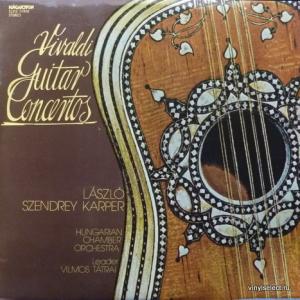 Antonio Vivaldi - Vivaldi Guitar Concertos (feat. László Szendrey Karper & Hungarian Chamber Orchestra)