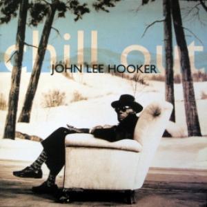 John Lee Hooker - Chill Out