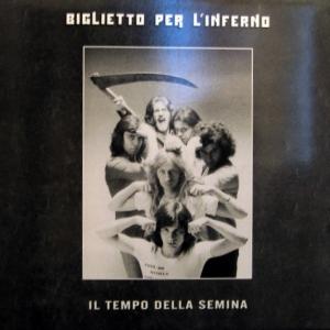 Biglietto  Per L'Inferno - Il Tempo Delle Semina