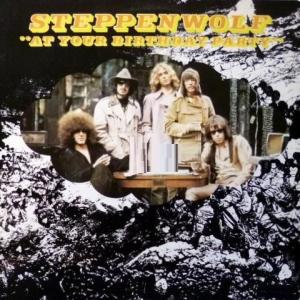 Steppenwolf - At Your Birthday Party