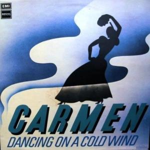 Carmen - Dancing On A Cold Wind