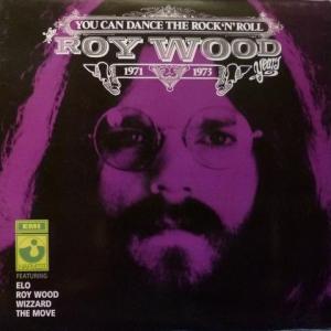 Roy Wood (ex-The Move; ex-ELO) - You Can Dance The Rock 'N' Roll - The Roy Wood Years '71 - '73