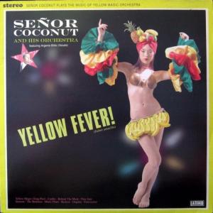 Señor Coconut And His Orchestra - Yellow Fever!