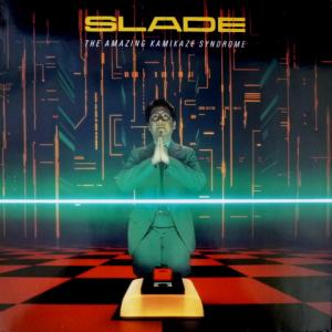 Slade - The Amazing Kamikaze Syndrome