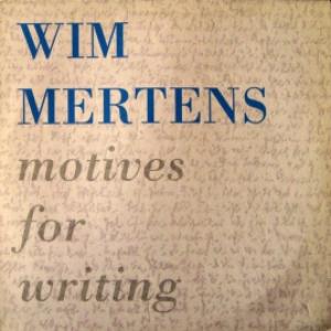 Wim Mertens - Motives For Writing