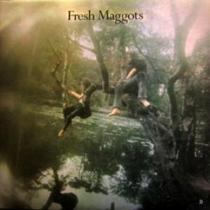 Fresh Maggots - Fresh Maggots...Hatched