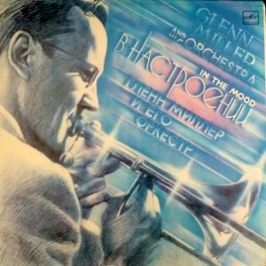 Glenn Miller Orchestra - In The Mood : В Настроении