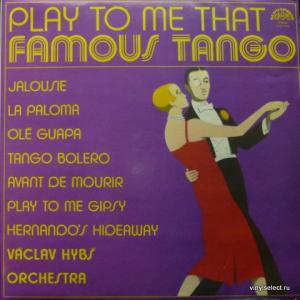 Vaclav Hybs Orchestra - Play To Me That Famous Tango