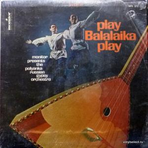 Polyanka Russian Gypsy Orchestra, The - Play Balalaika Play