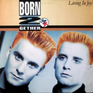 Born 2 Gether - Living In Joy