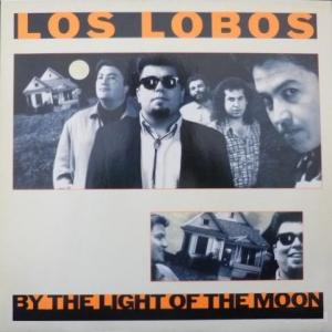 Los Lobos - By The Light Of The Moon