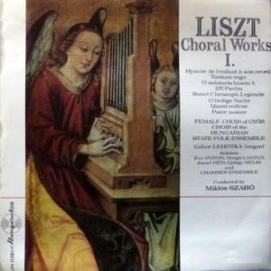 Ferenc Liszt - Choral Works I  (feat.Choir Of The Hungarian States Folk Ensemble & Miklós Szabó)