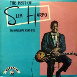 Slim Harpo - The Best Of Slim Harpo - The Original King Bee