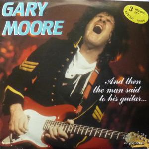 Gary Moore - And Then The Man Said To His Guitar...