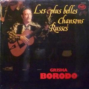 Grisha Borodo (Гриша Бородо) - Les Plus Belles Chansons Russes