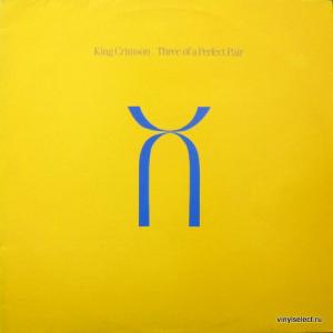 King Crimson - Three Of A Perfect Pair