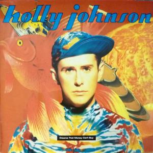 Holly Johnson (ex-Frankie Goes To Hollywood) - Dreams That Money Can't Buy