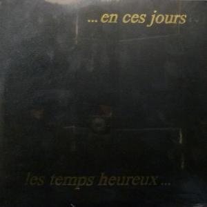 Les Temps Heureux - En Ces Jours