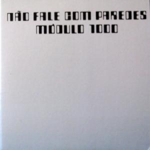 Módulo 1000 - Não Fale Com Paredes