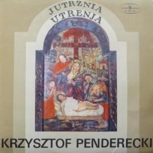 Krzysztof Penderecki - Jutrznia - Utrenja