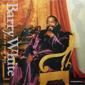 Barry White - Put Me In Your Mix