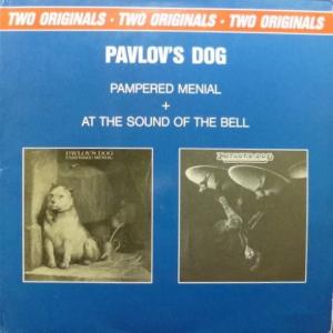 Pavlov's Dog - Pampered Menial / At The Sound Of The Bell