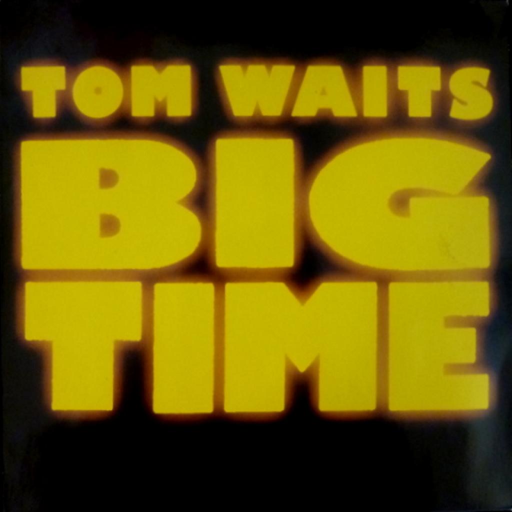 Tom Waits - Big Time