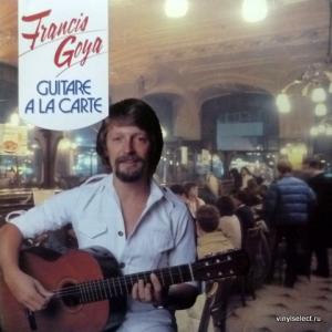 Francis Goya - Guitare A La Carte